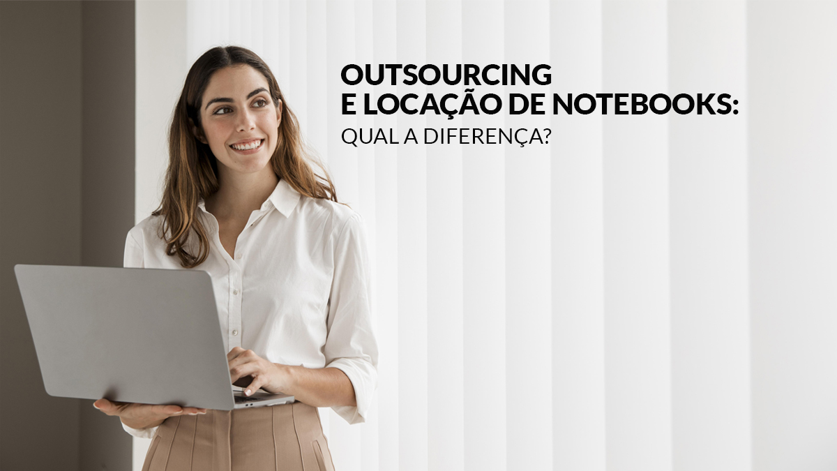 outsourcing de ti-locação de notebooks